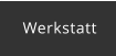 Werkstatt