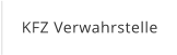 KFZ Verwahrstelle